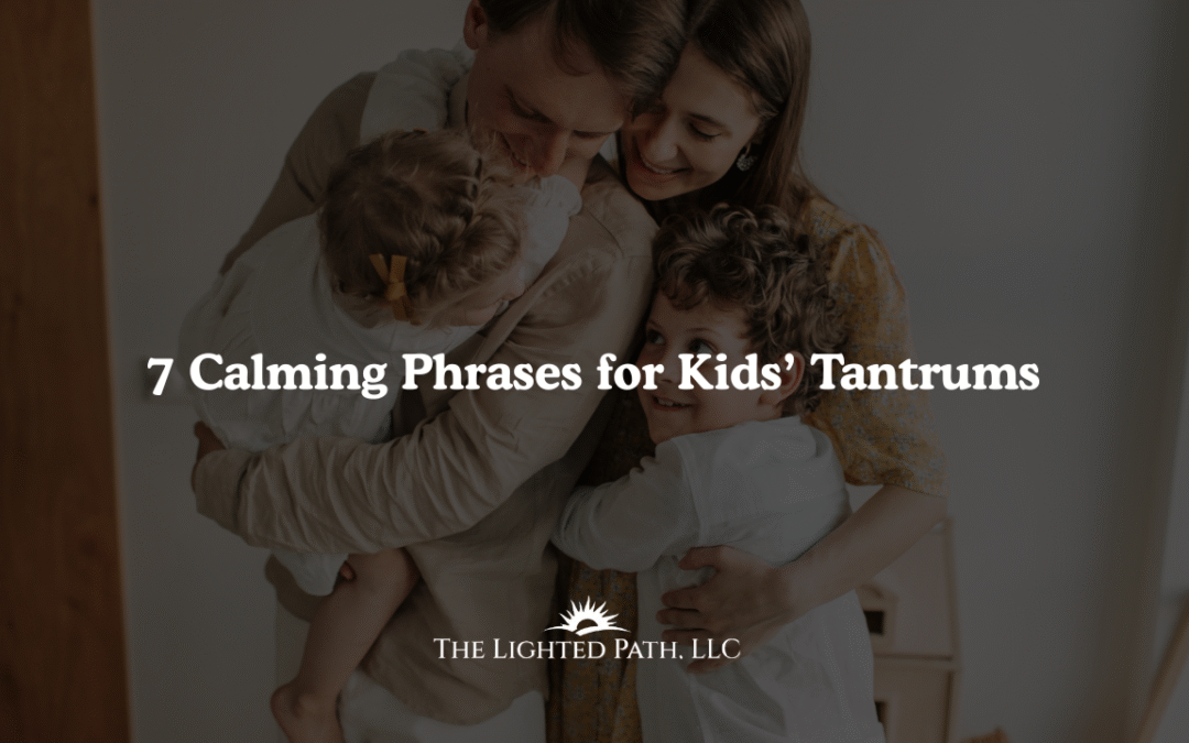 7 Calming Phrases for Kids’ Tantrums