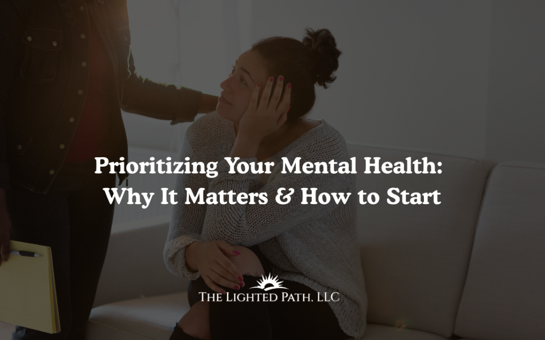 Prioritizing Your Mental Health: Why It Matters & How to Start