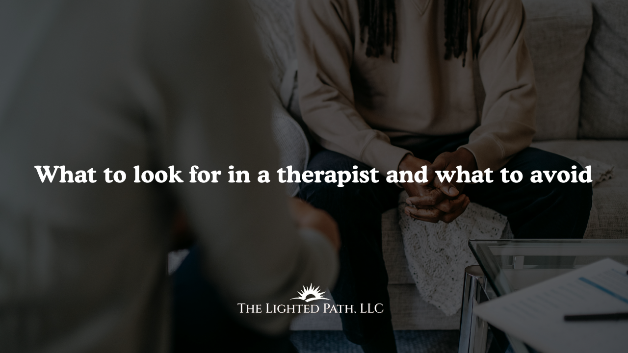 What to look for in a therapist and what to avoid