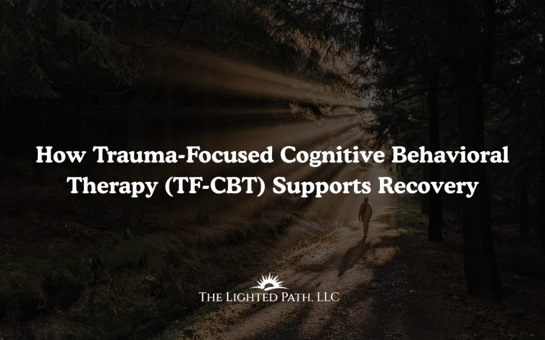 How Trauma-Focused Cognitive Behavioral Therapy (TF-CBT) Supports Recovery