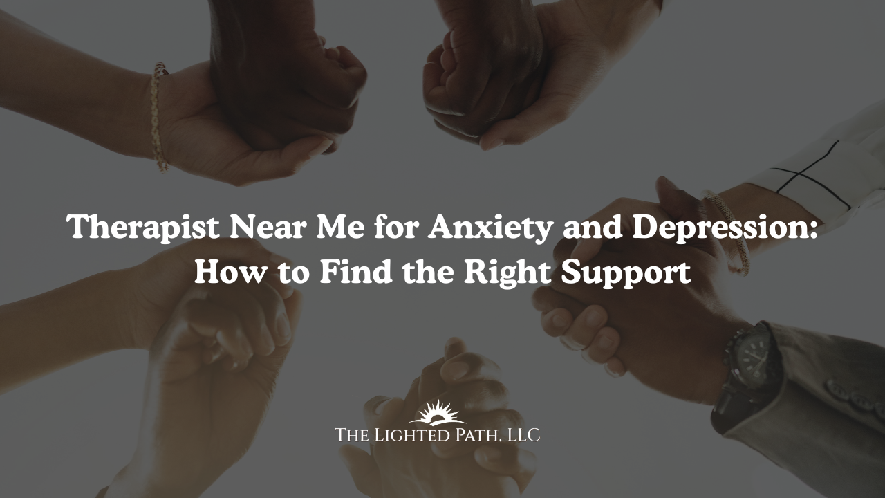 Therapist Near Me for Anxiety and Depression: How to Find the Right Support