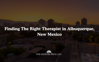 Finding The Right Therapist in Albuquerque, New Mexico