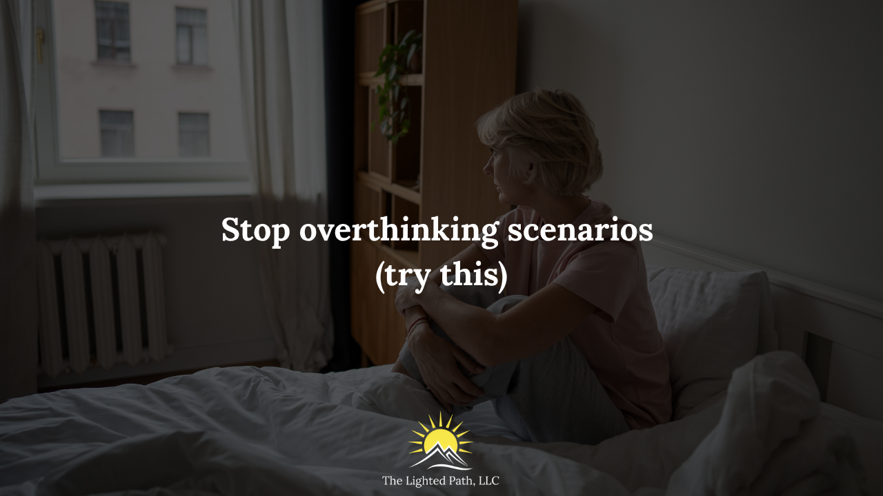 How to Stop Making Scenarios in Your Head (simple step by step)