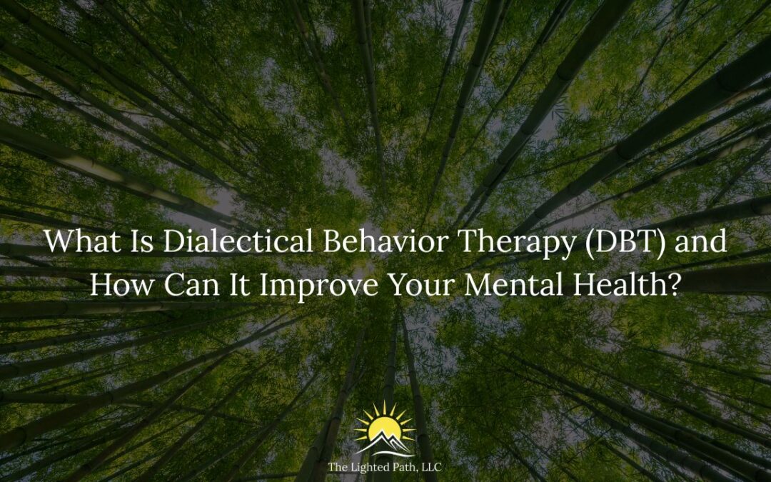 What Is Dialectical Behavior Therapy (DBT) and How Can It Improve Your Mental Health?