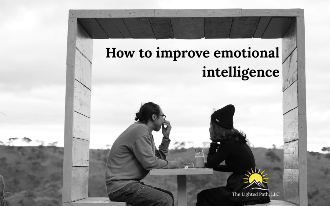 How to Improve Emotional Intelligence: 10 Proven Strategies for Personal Growth