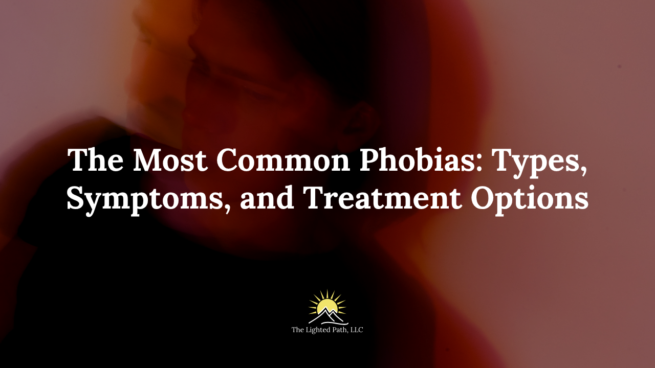 The Most Common Phobias: Types, Symptoms, and Treatment Options